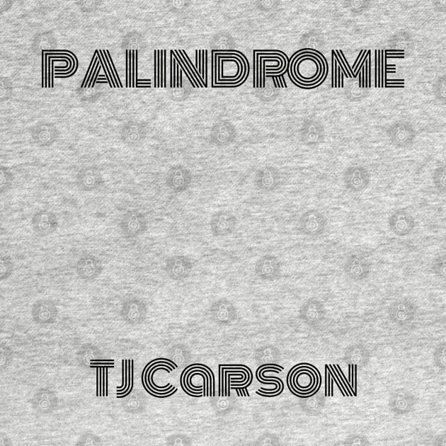 Palindrome Monoton (Black Text) by tcarsonj